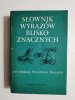 SŁOWNIK WYRAZÓW BLISKOZNACZNYCH - red. Stanisław Skorupka 